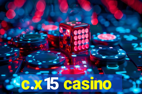 c.x15 casino